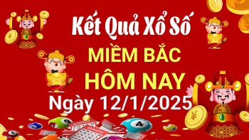 Kết quả Xổ số miền Bắc ngày 12/1/2025, KQXSMB ngày 12/1