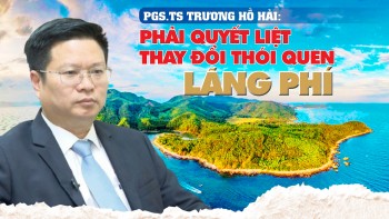 PGS.TS Trương Hồ Hải: Phải quyết liệt thay đổi thói quen lãng phí