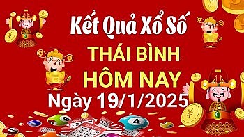 Kết quả xổ số Thái Bình hôm nay, KQXSTB 19/1/2025