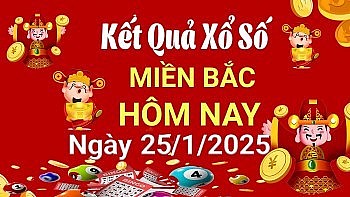 Kết quả Xổ số miền Bắc ngày 25/1/2025, KQXSMB ngày 25/1