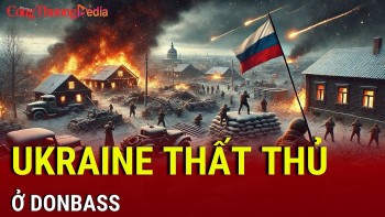 Chiến sự Nga-Ukraine sáng 18/2: Ukraine thất thủ ở Donbass