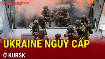 Chiến sự Nga-Ukraine tối 17/2: Ukraine nguy cấp ở Kursk
