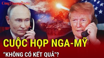 Chiến sự Nga-Ukraine tối 18/2: Ông Zelensky không công nhận cuộc họp Nga-Mỹ