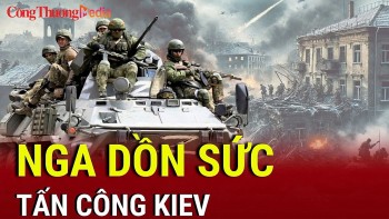 Chiến sự Nga-Ukraine tối 19/2: Nga dồn sức tấn công Kiev