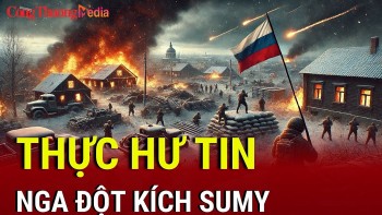 Chiến sự Nga-Ukraine tối 20/2: Thực hư tin Nga đột kích Sumy