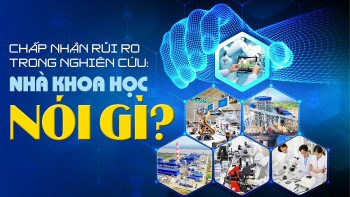 Chấp nhận rủi ro trong nghiên cứu: Nhà khoa học nói gì?
