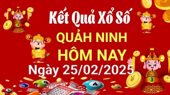 XSQN 25/2, Kết quả xổ số Quảng Ninh hôm nay 25/2