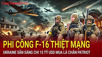 Chiến sự Nga-Ukraine sáng 15/4: Phi công F-16 Ukraine thiệt mạng