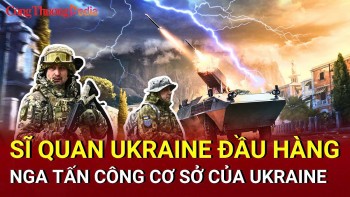 Chiến sự Nga - Ukraine chiều 21/4: Sĩ quan Ukraine đầu hàng ở Kursk