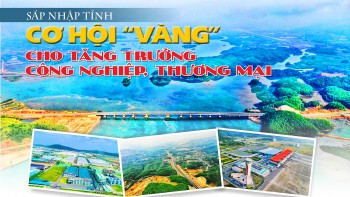 Sáp nhập tỉnh: Cơ hội 'vàng' tăng trưởng công nghiệp, thương mại