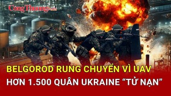 Chiến sự Nga-Ukraine tối 9/5: Belgorod rung chuyển vì UAV