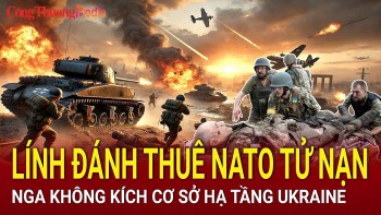 Chiến sự Nga - Ukraine sáng 11/5: Lính đánh thuê NATO tử nạn