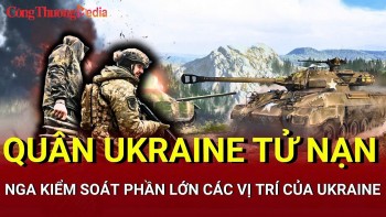 Chiến sự Nga - Ukraine chiều 1/6: Nga kiểm soát phần lớn các vị trí của Ukraine