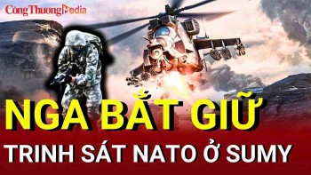 Chiến sự Nga-Ukraine chiều 7/6: Nga bắt giữ trinh sát NATO