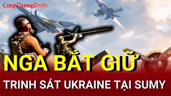 Chiến sự Nga-Ukraine sáng 9/6: Nga bắt trinh sát Ukraine ở Sumy