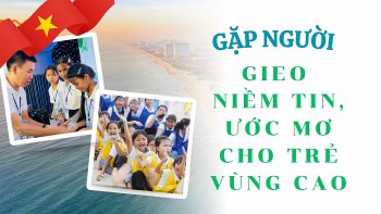 Gặp người gieo niềm tin, ước mơ cho trẻ em vùng cao