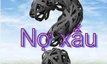 Quy định mới về phân loại nợ xấu: Dọn đường !