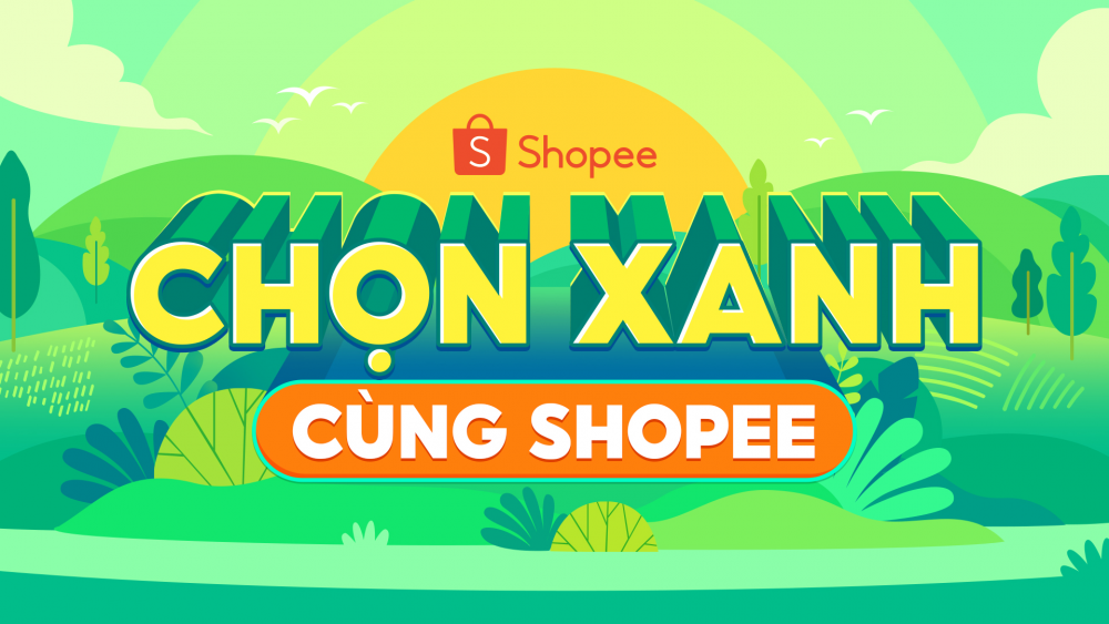 Chiến dịch “Chọn xanh cùng Shopee” khuyến khích lối sống bền vững