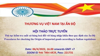 Sắp diễn ra hội nghị trực tuyến “Thủ tục kiểm tra xuất xứ hàng hoá đối với hàng nhập khẩu theo quy định của Ấn Độ”
