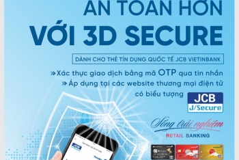 VietinBank triển khai tính năng bảo mật 3D Secure cho thẻ Tín dụng Quốc tế JCB