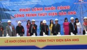 Nghệ An: Khởi công xây dựng Nhà máy Thủy điện Bản Ang