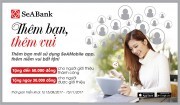 SeABank triển khai chương trình “Thêm bạn, thêm vui”