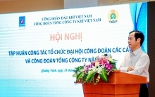 Công đoàn PV GAS tổ chức Hội nghị Tập huấn công tác tổ chức Đại hội
