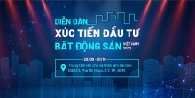 Diễn đàn xúc tiến đầu tư bất động sản Việt Nam 2022: Tạo xung lực mới cho thị trường bất động sản