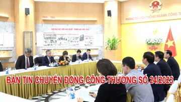 Bản tin Chuyển động Công Thương số 24/2023