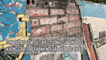 Hà Nội: Con đường gốm sứ xuống cấp, trở thành nơi tập kết rác thải