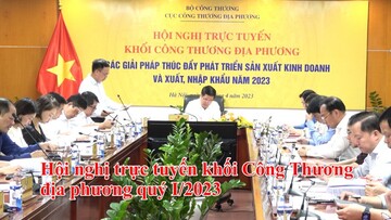 Hội nghị trực tuyến khối Công Thương địa phương quý I/2023