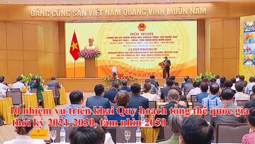 10 nhiệm vụ triển khai Quy hoạch tổng thể quốc gia thời kỳ 2021-2030, tầm nhìn 2050