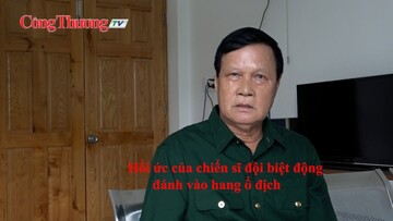 Hồi ức của chiến sĩ đội biệt động đánh vào hang ổ địch