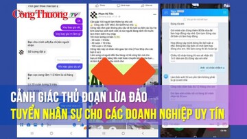 Cảnh giác thủ đoạn lừa đảo tuyển nhân sự cho các doanh nghiệp uy tín