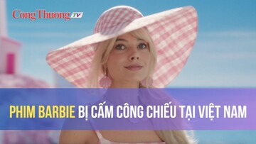Phim Barbie bị cấm công chiếu tại Việt Nam