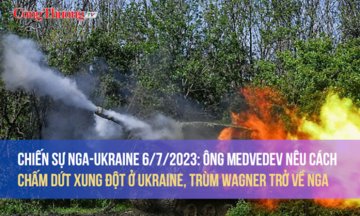 Chiến sự Nga-Ukraine 6/7/2023: Ông Medvedev nêu cách chấm dứt xung đột ở Ukraine, trùm Wagner trở về Nga