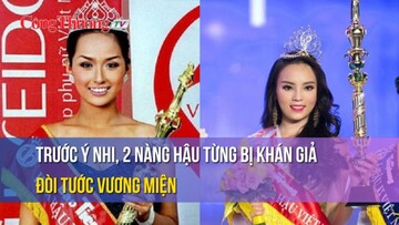Trước Ý Nhi, 2 nàng hậu từng bị khán giả đòi tước vương miện