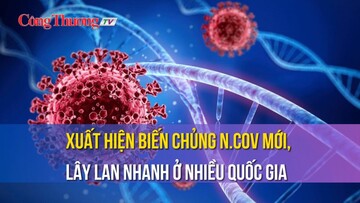Xuất hiện biến chủng n.CoV mới, lây lan nhanh ở nhiều quốc gia