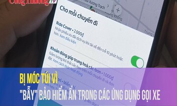 Bài 1: Bị móc túi vì “bẫy” bảo hiểm ẩn trong các ứng dụng gọi xe