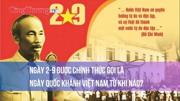 Ngày 2-9 được chính thức gọi là ngày Quốc khánh Việt Nam từ khi nào?