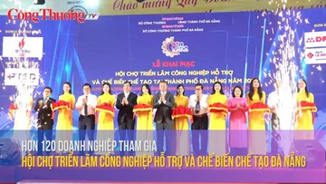 Hơn 120 doanh nghiệp tham gia Hội chợ triển lãm công nghiệp hỗ trợ và chế biến chế tạo Đà Nẵng