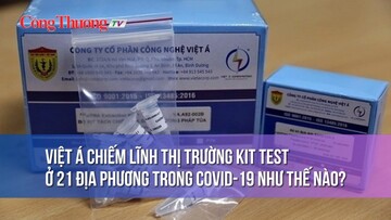 Việt Á chiếm lĩnh thị trường kit test ở 21 địa phương trong Covid-19 như thế nào?