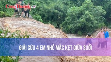 Lực lượng chức năng giải cứu thành công 4 em nhỏ mắc kẹt giữa suối