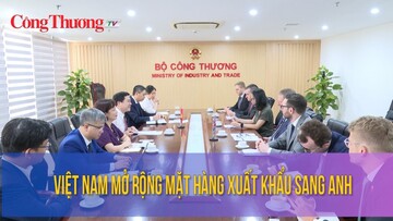 Việt Nam mở rộng mặt hàng xuất khẩu sang Anh