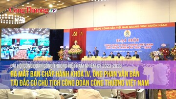 Ra mắt Ban chấp hành khoá IV, ông Phan Văn Bản tái đắc cử Chủ tịch Công đoàn Công Thương Việt Nam