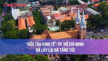 “Đầu tàu kinh tế” TP. Hồ Chí Minh đã lấy lại đà tăng tốc