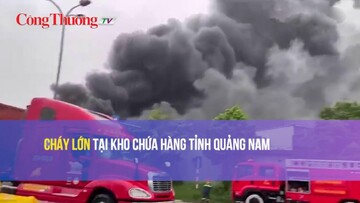 Cháy lớn tại kho chứa hàng tỉnh Quảng Nam