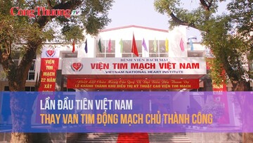 Lần đầu tiên Việt Nam thay van tim động mạch chủ thành công