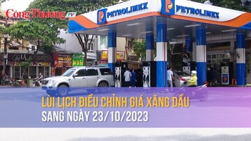 Lùi lịch điều chỉnh giá xăng dầu sang ngày 23/10/2023