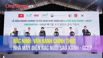 Bắc Ninh: Vận hành chính thức Nhà máy điện rác Ngôi Sao Xanh – GCEP